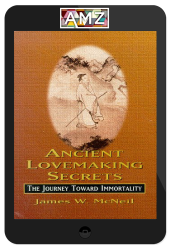 James McNeil – Ancient Lovemaking Secrets