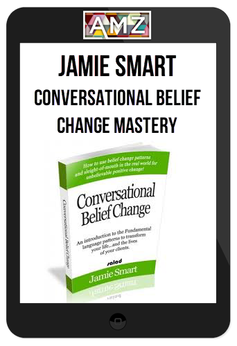 Jamie Smart – Conversational Belief Change Mastery