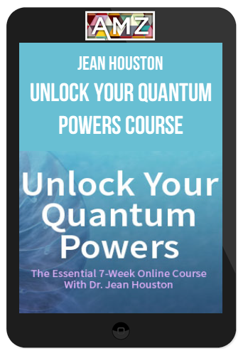 Jean Houston – Unlock Your Quantum Powers Course