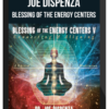 Joe Dispenza – Blessing of the Energy Centers 5: Connecting and Aligning