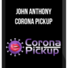 John Anthony – Corona Pickup