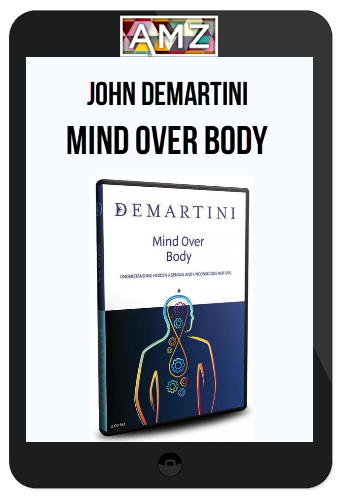 John Demartini – Mind Over Body