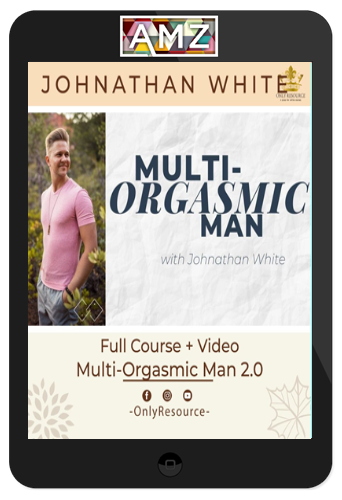 Johnathan White – Lifestyle – Multi-Orgasmic Man 2.0