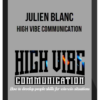 Julien Blanc – High Vibe Communication