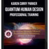 Karen Curry Parker – Quantum Human Design Professional Training