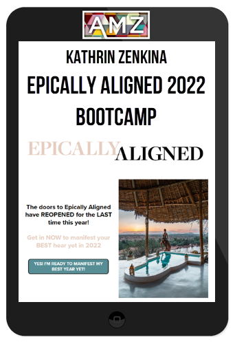 Kathrin Zenkina – Epically Aligned 2022 Bootcamp