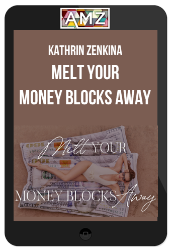 Kathrin Zenkina – Melt Your Money Blocks Away