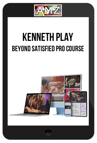 Kenneth Play – Beyond Satisfied Pro Course