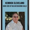 Kenrick Cleveland – Dark Side of M.O.M Coaching Calls