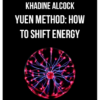 Khadine Alcock – Yuen Method: How to Shift Energy