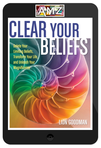 Lion Goodman – Clear Your Beliefs