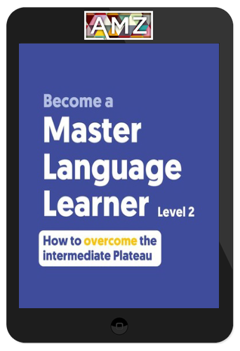 Luca Lampariello – Overcoming the Intermediate Plateau in Language Learning