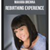 Mahara Brenna – Rebirthing Experience (Holotropic Breathwork)