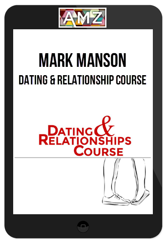 Mark Manson – Dating and Relationship Course