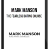 Mark Manson – The Fearless Dating Course