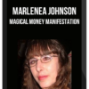 Marlenea Johnson – Magical Money Manifestation