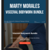 Marty Morales – Visceral Bodywork Bundle