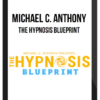 Michael Anthony – The Hypnosis BluePrint
