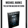 Michael Marks – The Dating Wizard Returns