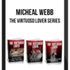 Micheal Webb – The Virtuoso Lover Series