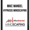 Mike Mandel – Hypnosis Mindscaping