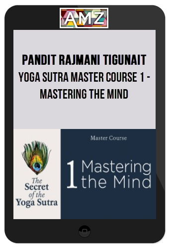 Pandit Rajmani Tigunait – Yoga Sutra Master Course 1: Mastering the Mind