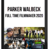 Parker Walbeck – Full Time Filmmaker 2020