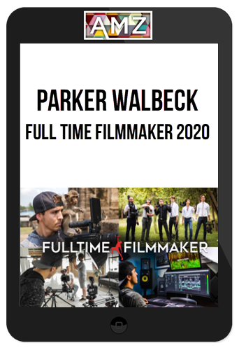 Parker Walbeck – Full Time Filmmaker 2020