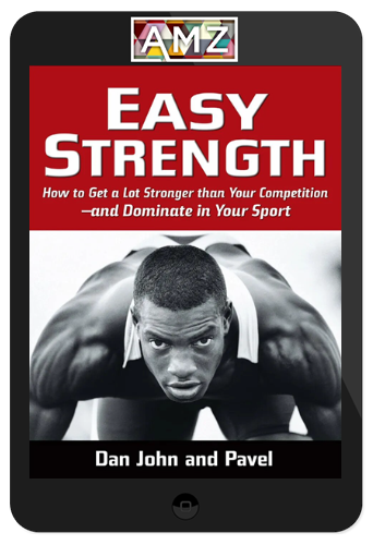 Pavel and Dan John – Easy Strength – The Seminar