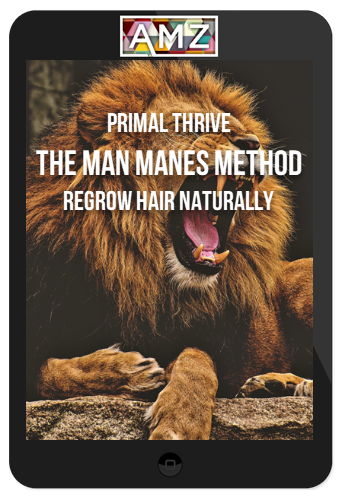 Primal Thrive – The Man Manes Method: Regrow Hair Naturally