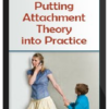 Putting Attachment Theory into Practice