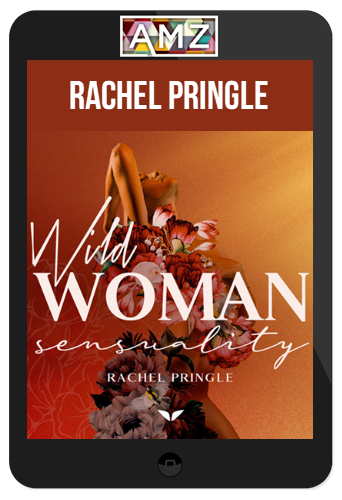 Rachel Pringle – Wild Woman Sensuality