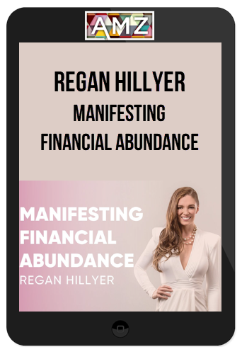 Regan Hillyer – Manifesting Financial Abundance