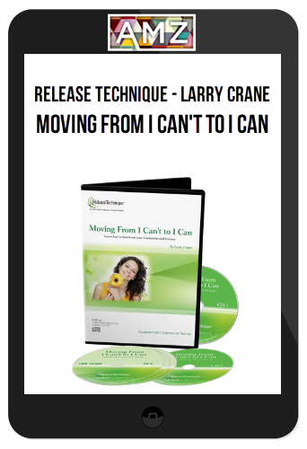Release Technique – Larry Crane – Moving from I Can’t to I Can
