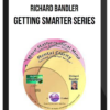 Richard Bandler – Getting Smarter Series – Mental Clarity & A More Mathematical Mind