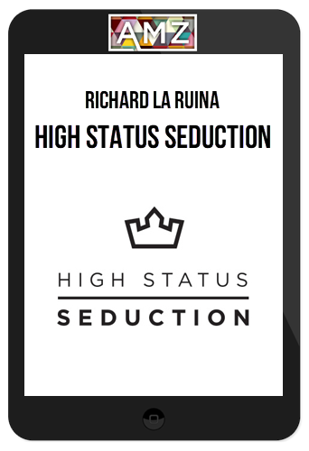 Richard La Ruina – High Status Seduction