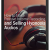 Richard Nongard – Passive Income from Hypnosis MP3