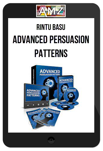 Rintu Basu – Advanced Persuasion Patterns