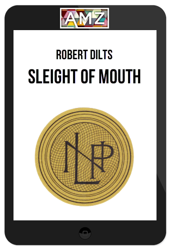 Robert Dilts – Sleight of Mouth