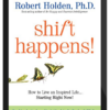 Robert Holden – Shift Happens!