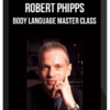 Robert Phipps – Body Language Master Class