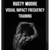 Rusty Moore – Visual Impact Frequency Training