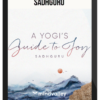 Sadhguru – A Yogi's Guide to Joy