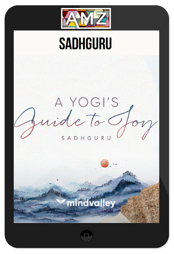 Sadhguru – A Yogi's Guide to Joy