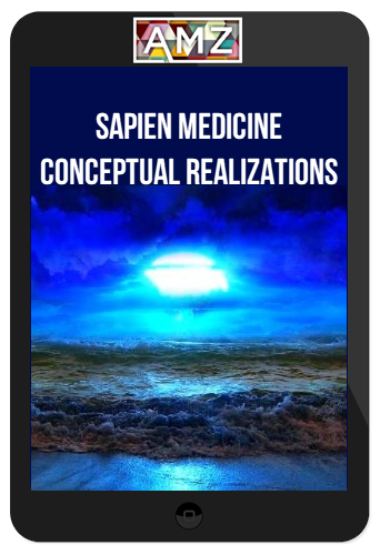 Sapien Medicine – Conceptual Realizations