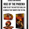 Sebastian Harris – Rise of the Phoenix: How to Get the Hottest Girls in a World That Wants You to Fail