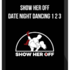 Show Her Off – Date Night Dancing 1 2 3