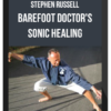 Stephen Russell – Barefoot Doctor’s Sonic Healing