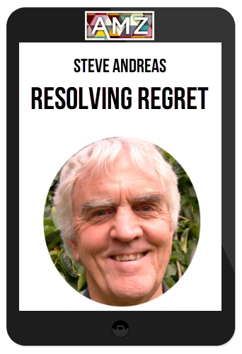 Steve Andreas – Resolving Regret