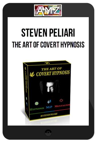 Steven Peliari – The Art Of Covert Hypnosis